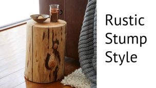 rustic stump style