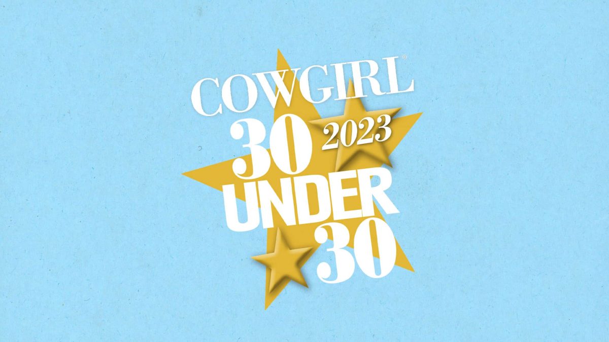 cowgirl 30 under 30 deserved of recognition cowgirl magazine